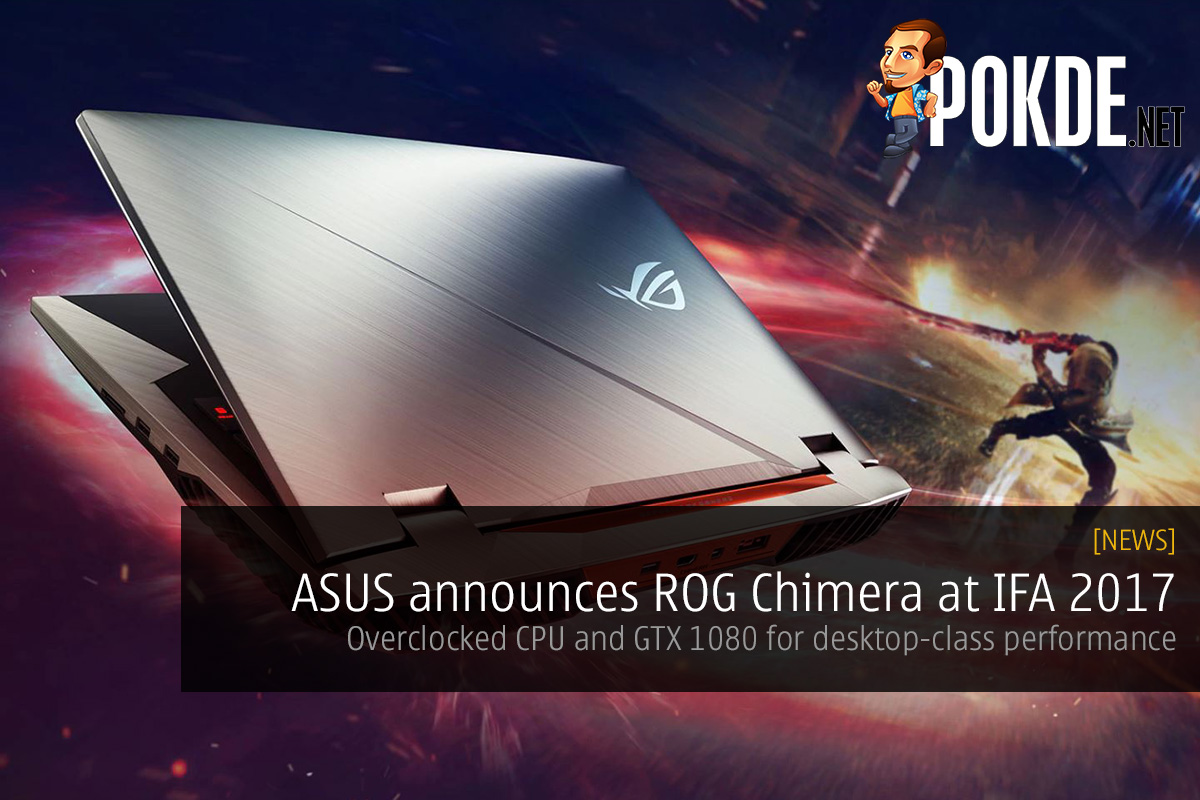 ASUS announces ROG Chimera at IFA 2017; overclockable CPU and GTX 1080 for desktop-class performance - 66