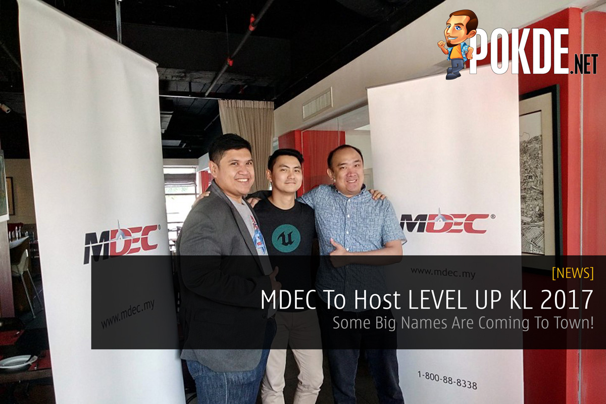 MDEC To Host LEVEL UP KL 2017 - Some Big Names Are Coming To Town! - 23