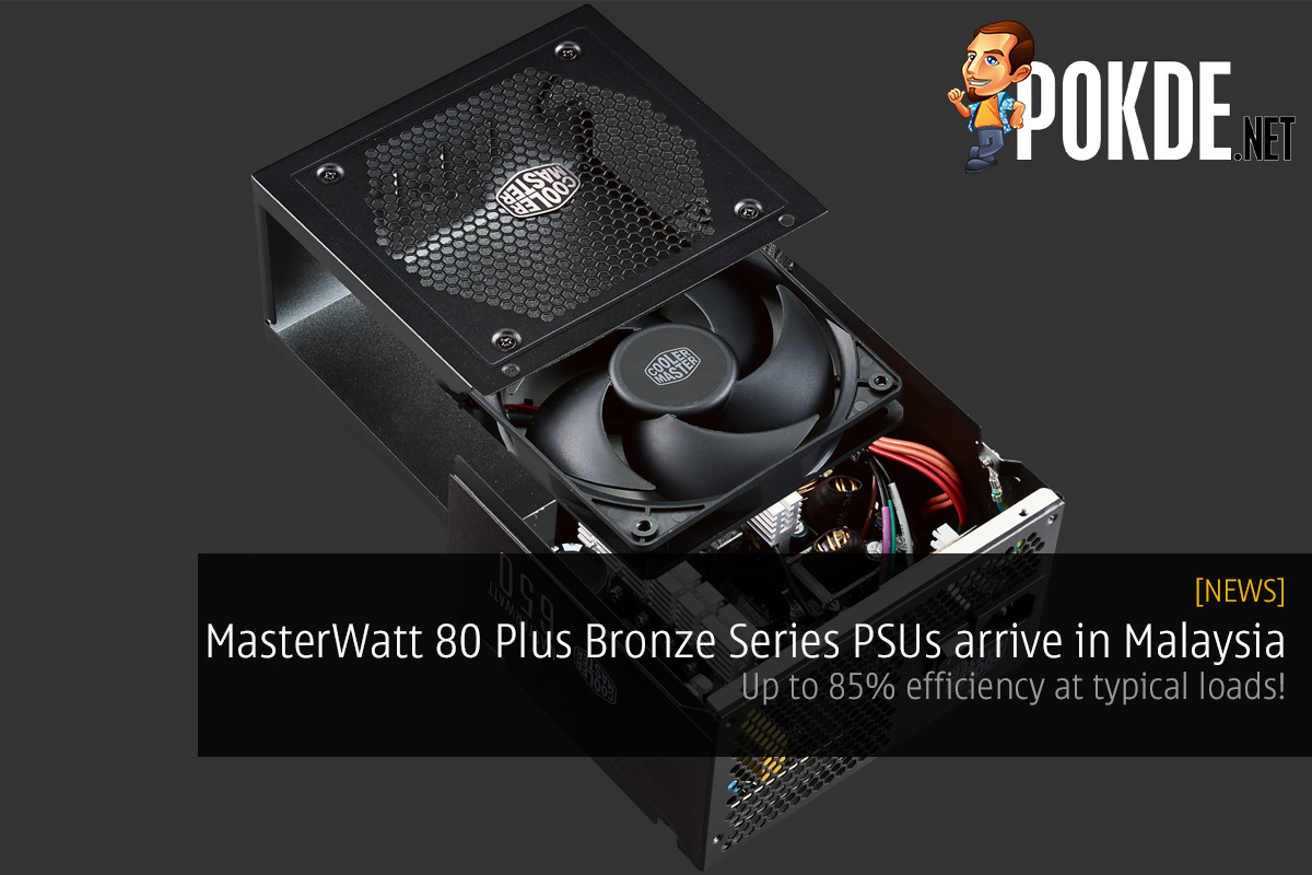 MasterWatt 80 Plus Bronze Series PSUs arrive in Malaysia; 85% efficiency at typical loads! - 75