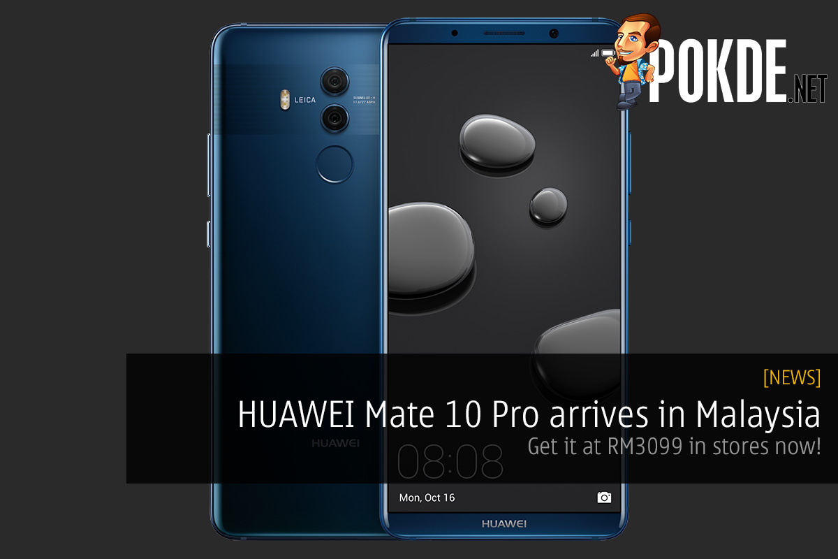 HUAWEI Mate 10 Pro arrives in Malaysia; get it at RM3099 in stores now! - 73