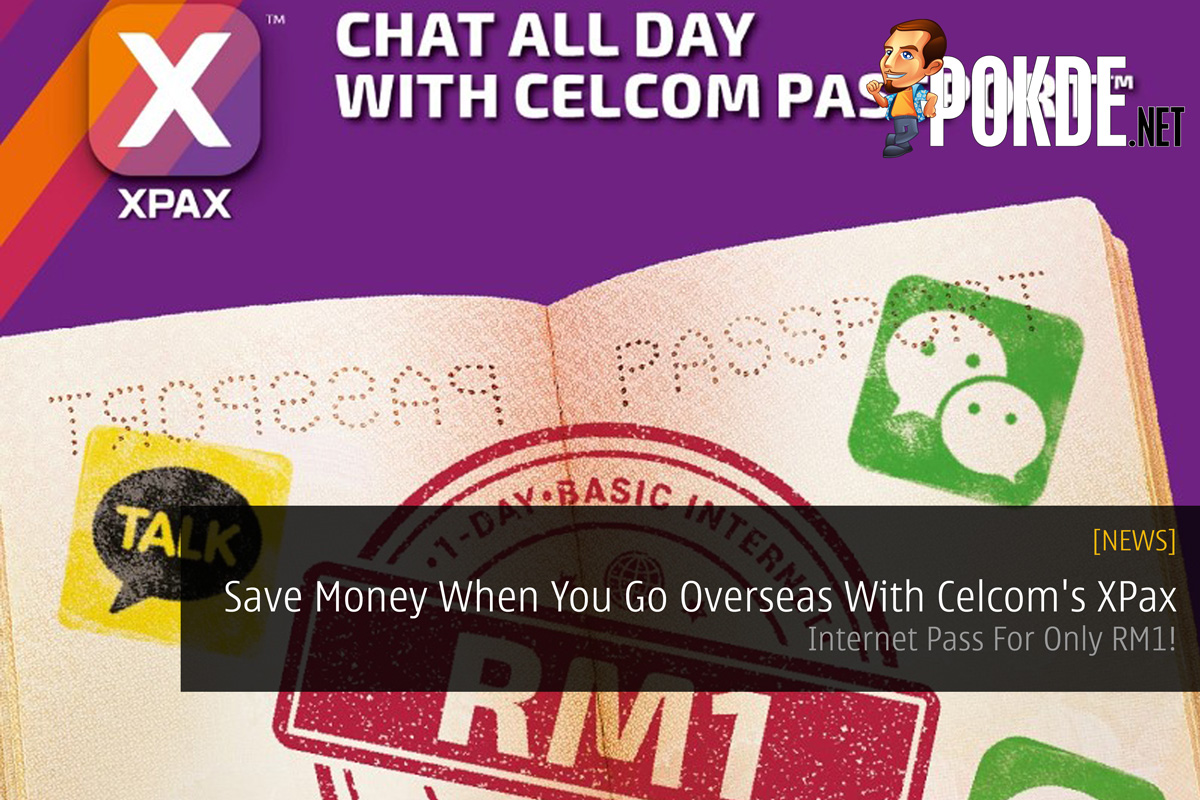 Save Money When You Go Overseas With Celcom's XPax - Internet Pass For Only RM1! - 76