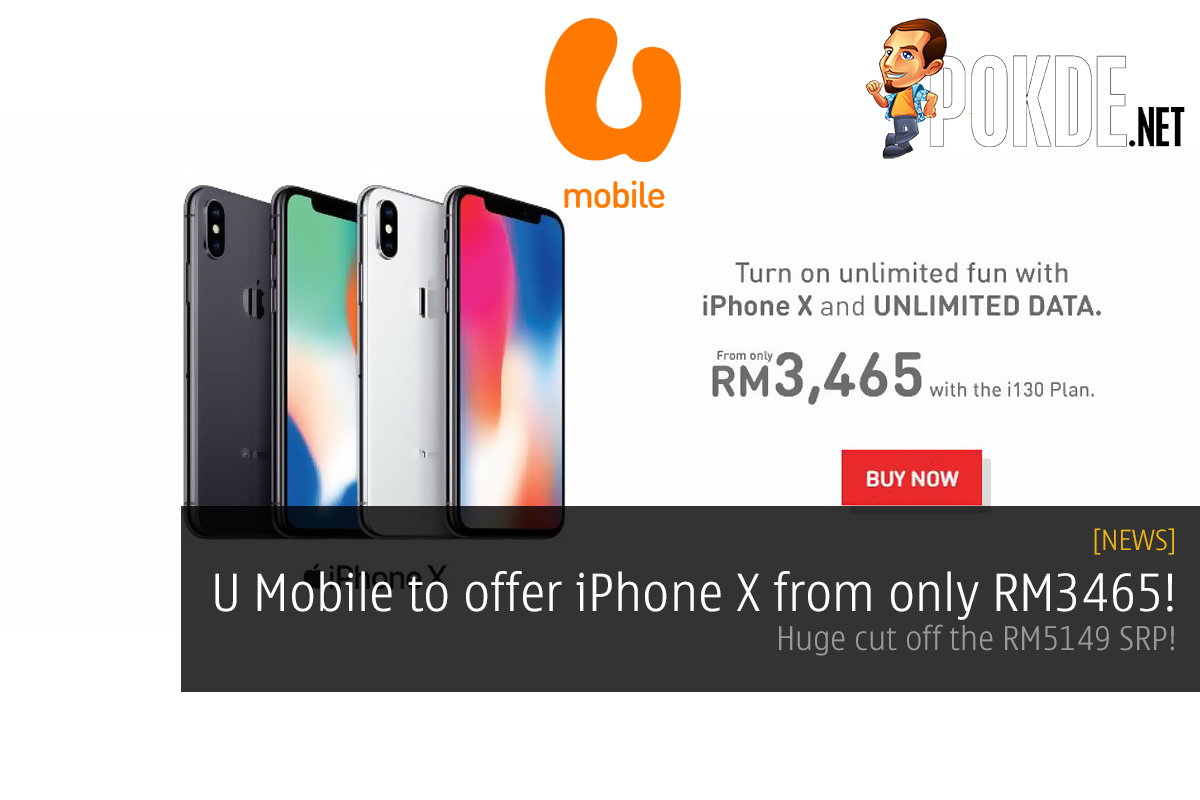 U Mobile to offer iPhone X from only RM3465! Huge cut off the RM5149 SRP! - 32