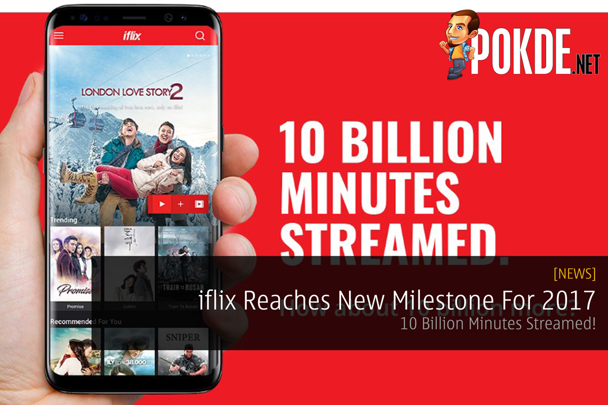 iflix Reaches New Milestone For 2017 - 10 Billion Minutes Streamed! - 84