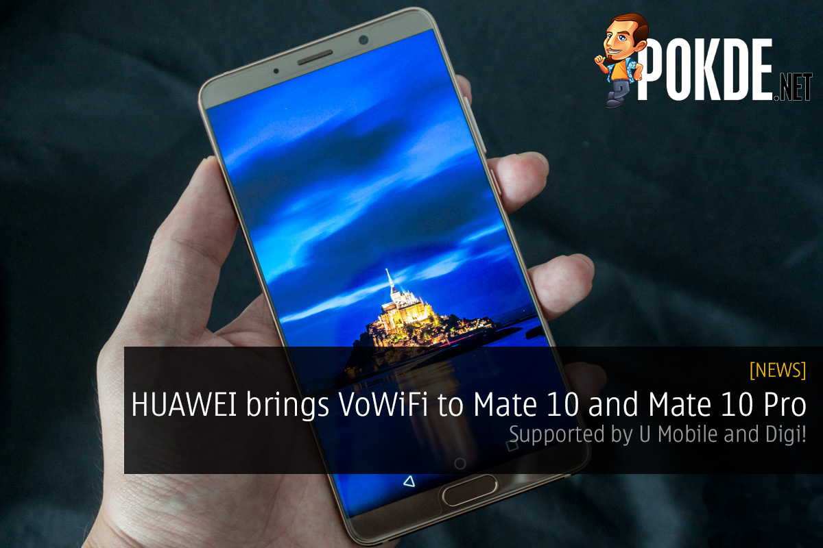 HUAWEI brings VoWiFi to Mate 10 and Mate 10 Pro; supported by U Mobile and Digi! - 33