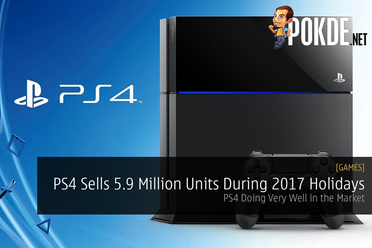 PlayStation 4 Sells 5.9 Million Units During 2017 Holiday Season; PS4 Doing Very Well in the Market - 22