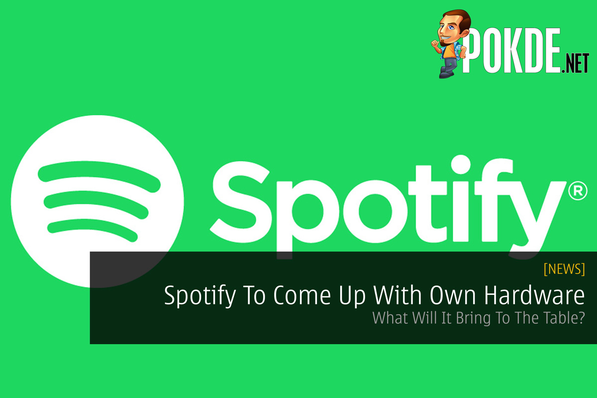 Spotify To Come Up With Own Hardware - What Will It Bring To The Table? - 38