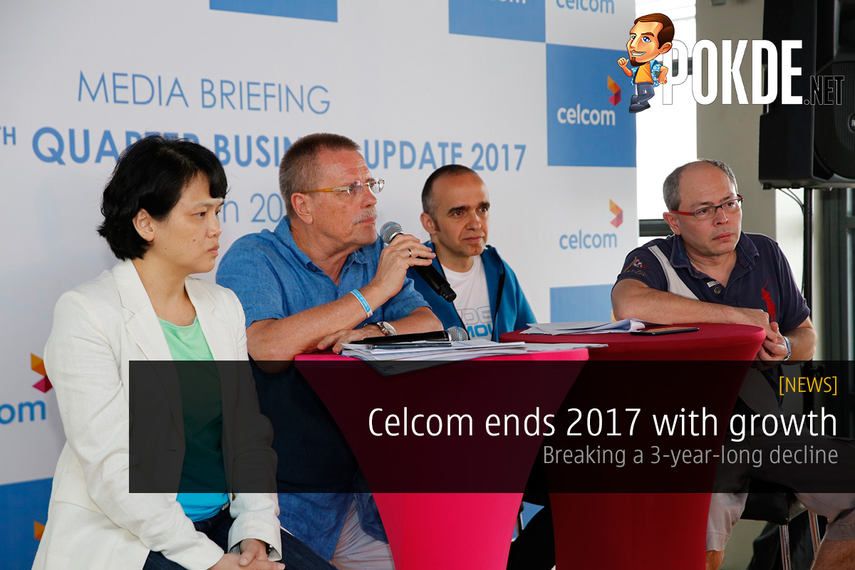 Celcom ends 2017 with growth — breaking a 3-year-long decline - 33