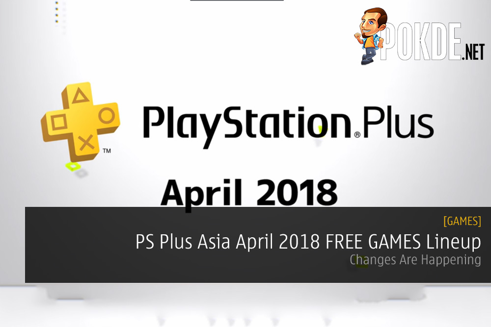 PS Plus Asia April 2018 FREE GAMES Lineup - Changes Are Happening - 74