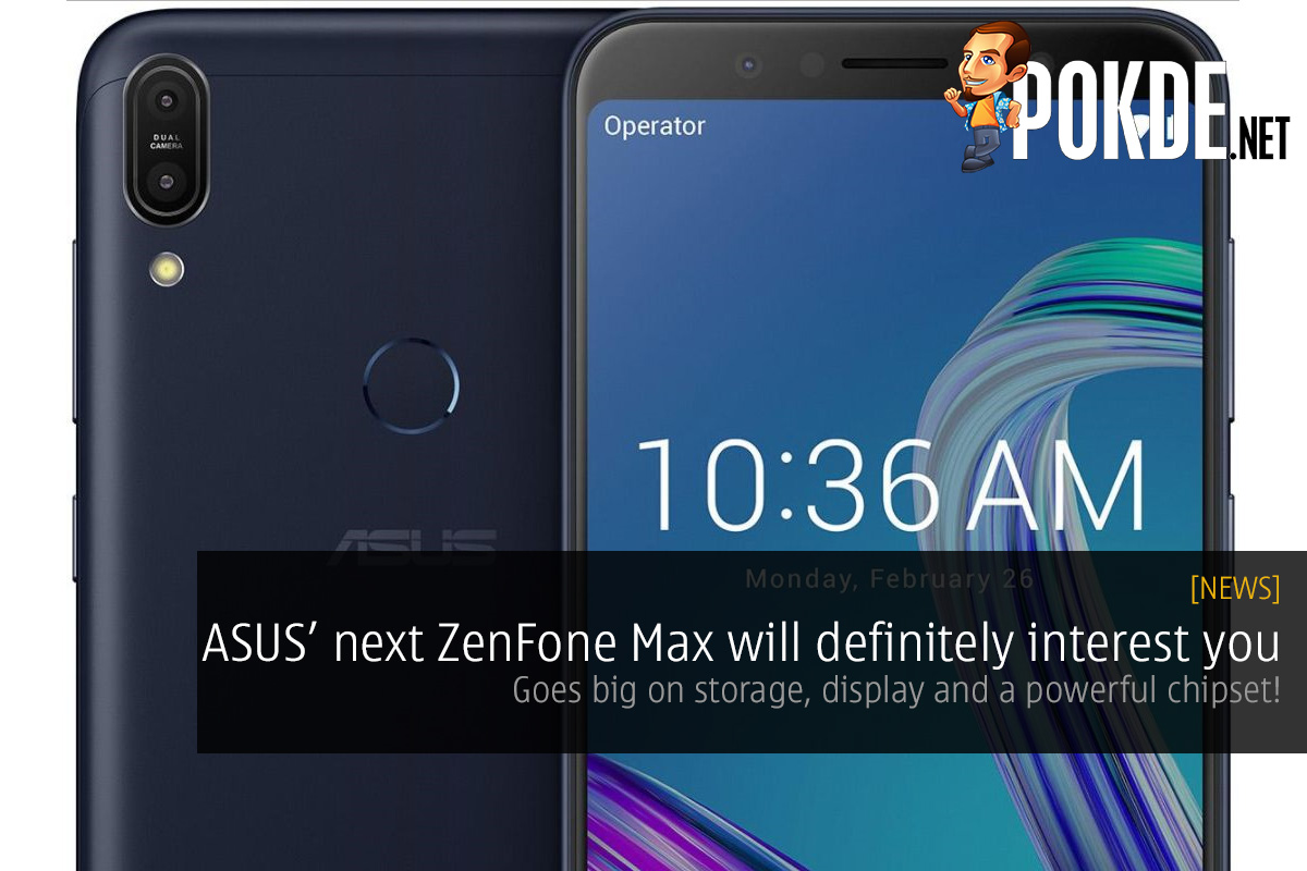 ASUS’ next ZenFone Max will definitely interest you — goes big on storage, display and a powerful chipset! - 15