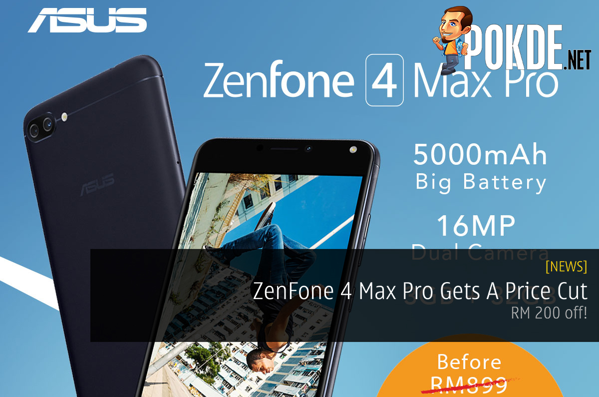 ZenFone 4 Max Pro Gets A Price Cut - RM 200 off! - 27