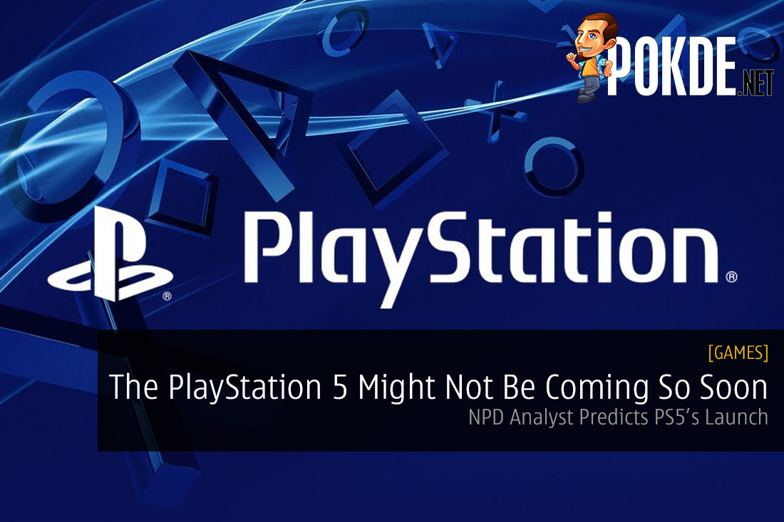 The PlayStation 5 Might Not Be Coming So Soon - NPD Analyst Predicts PS5's Launch