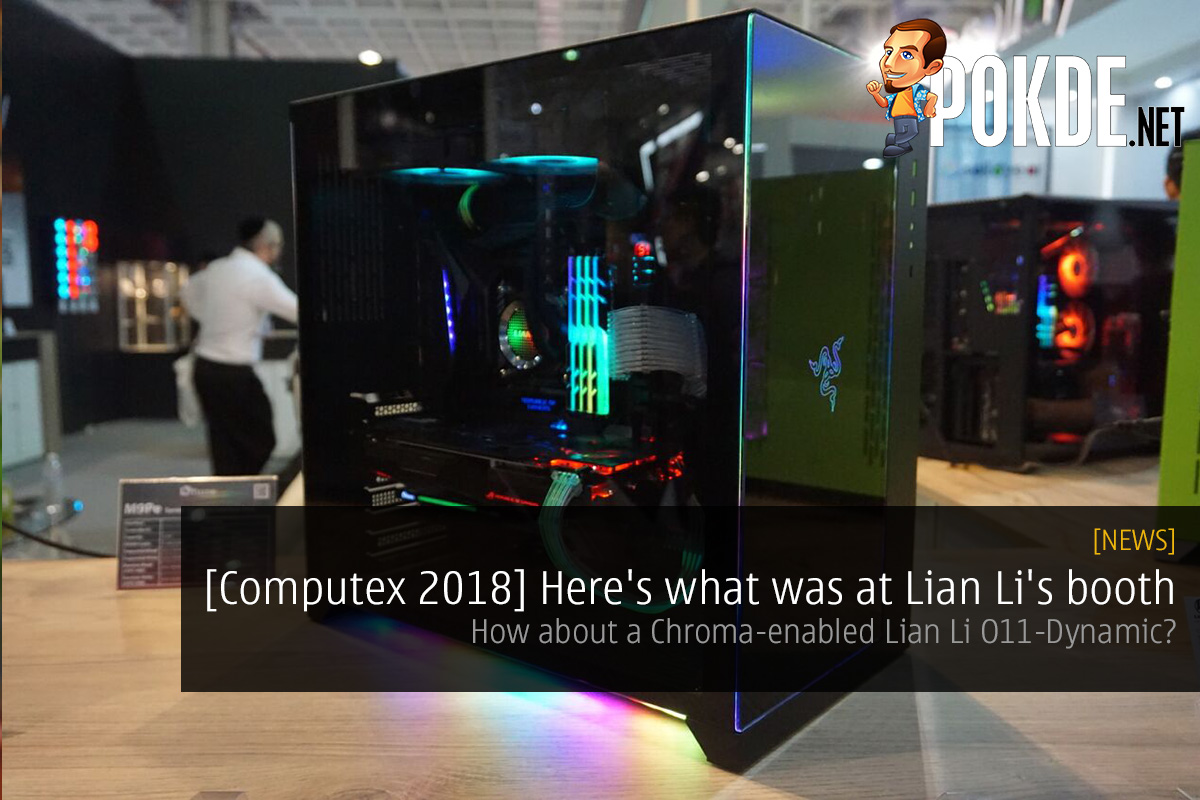 [Computex 2018] Here's what was at Lian Li's booth — how about a Chroma-enabled Lian Li O11-Dynamic? - 71