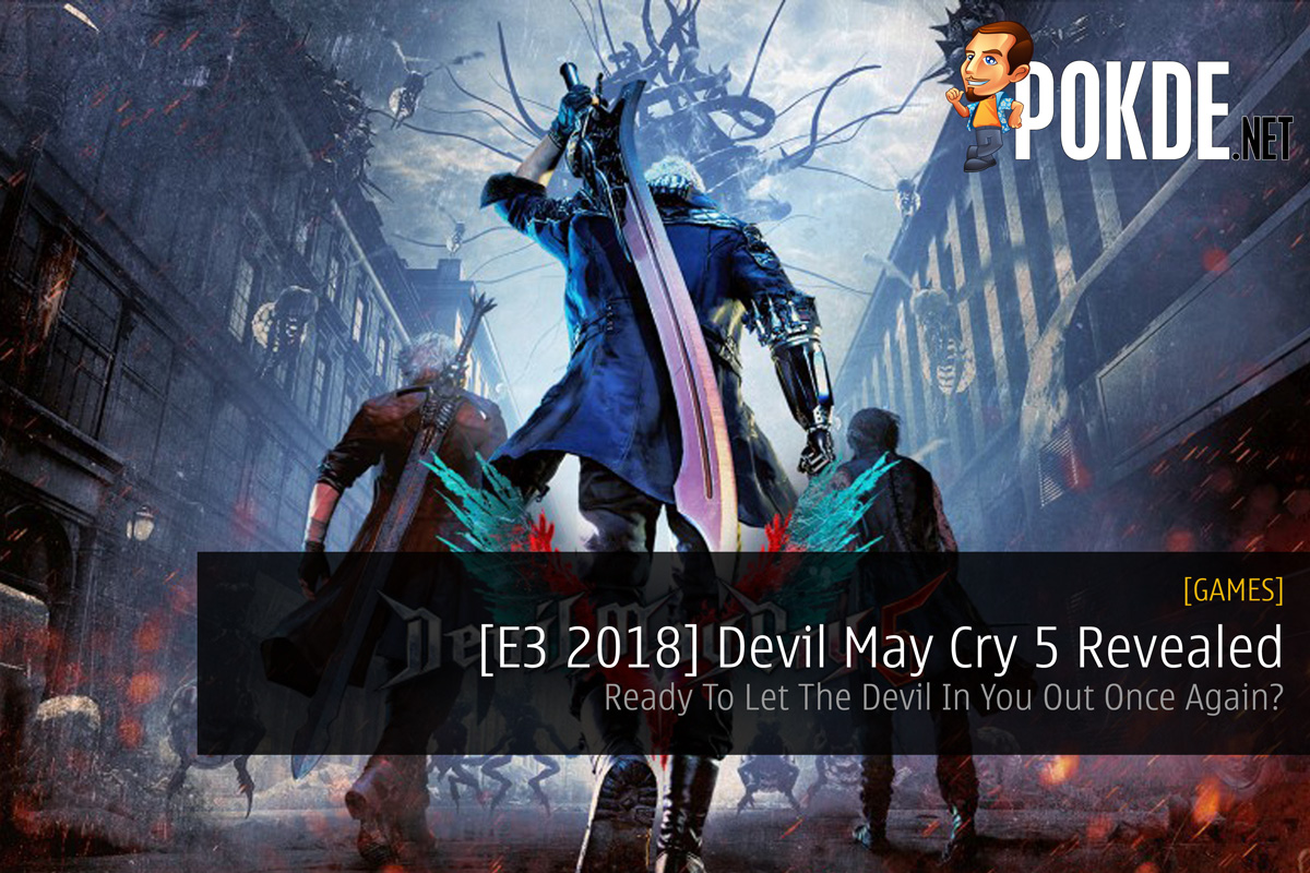 [E3 2018] Devil May Cry 5 Revealed — Ready To Let The Devil In You Out Once Again? - 69