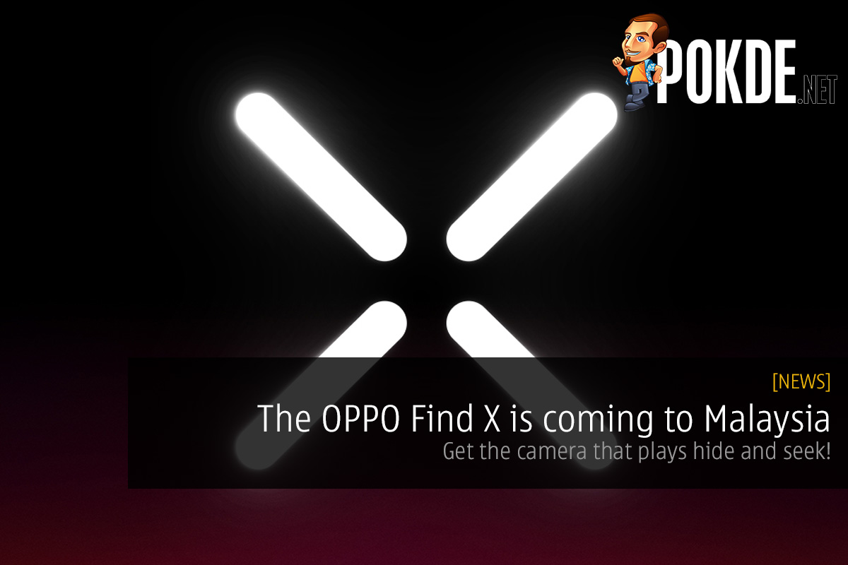 [UPDATE 1] The OPPO Find X is coming to Malaysia — Arrives in Malaysia this 17th July! - 15