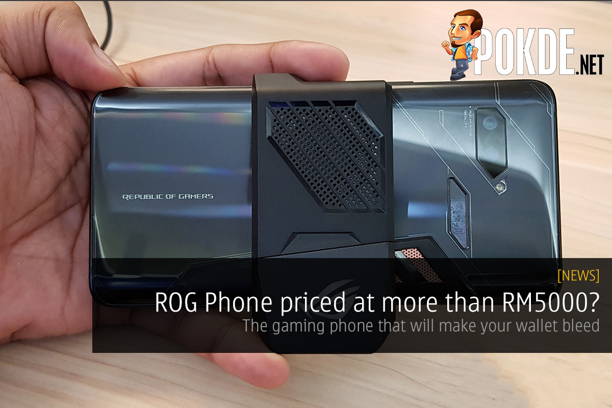 ROG Phone priced at more than RM5000? The gaming phone that will make your wallet bleed - 33