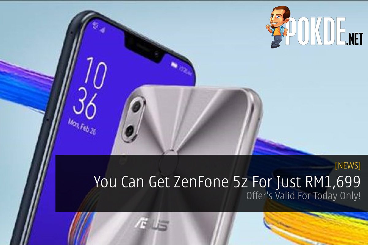 You Can Get ZenFone 5z For Just RM1,699 — Offer's Valid For Today Only! - 73