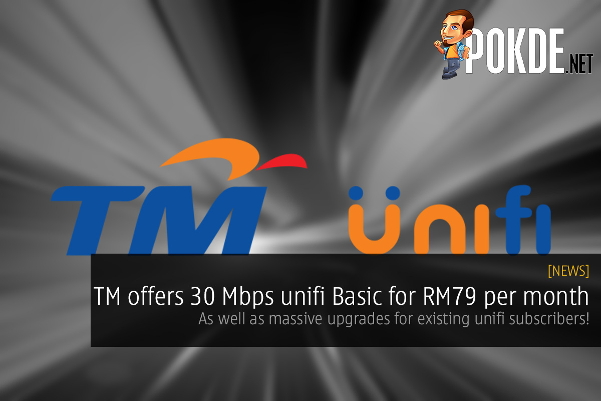 TM offers 30 Mbps unifi Basic for RM79 per month — as well as massive upgrades for existing unifi subscribers! - 33