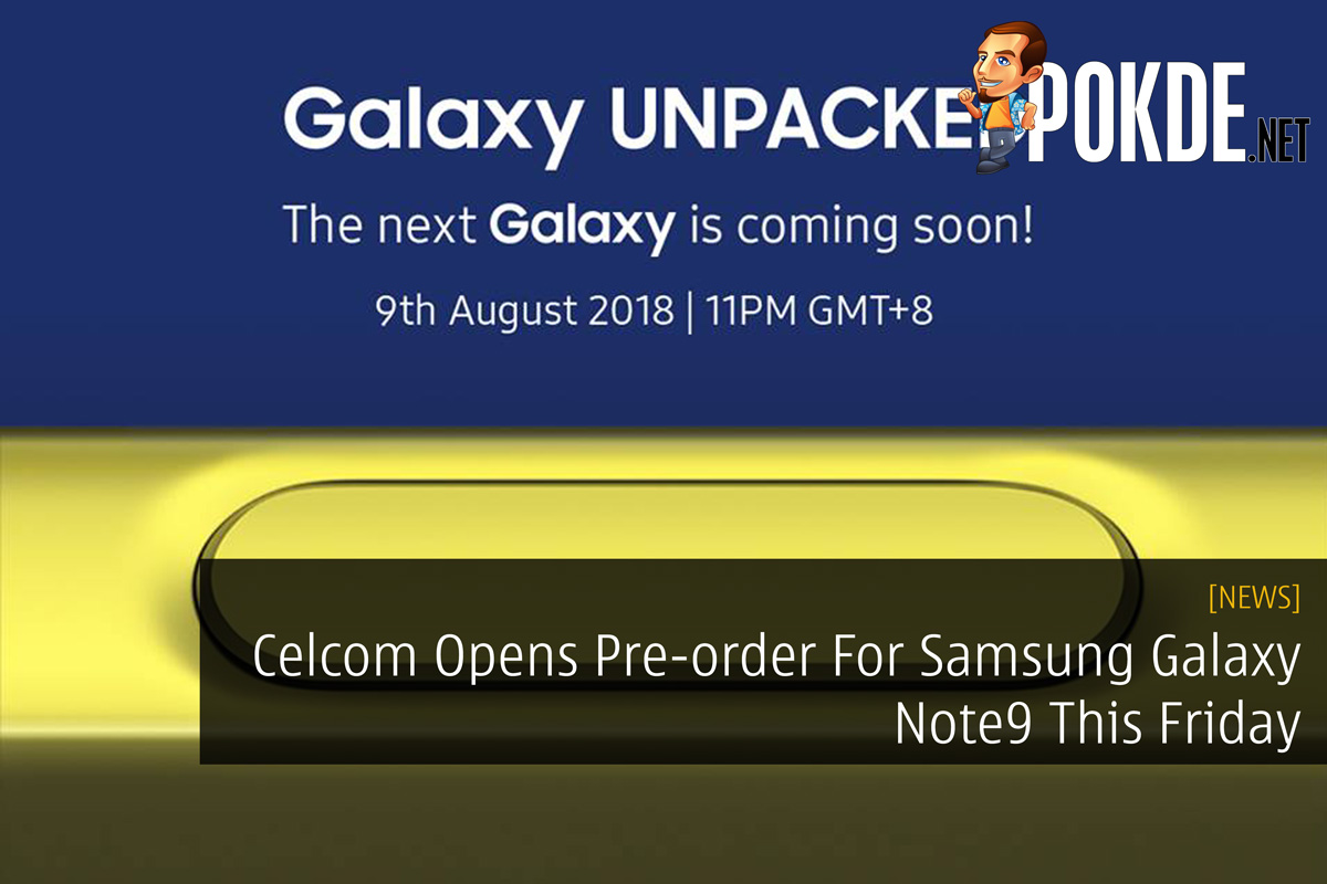 Celcom Opens Pre-order For Samsung Galaxy Note9 This Friday - 68