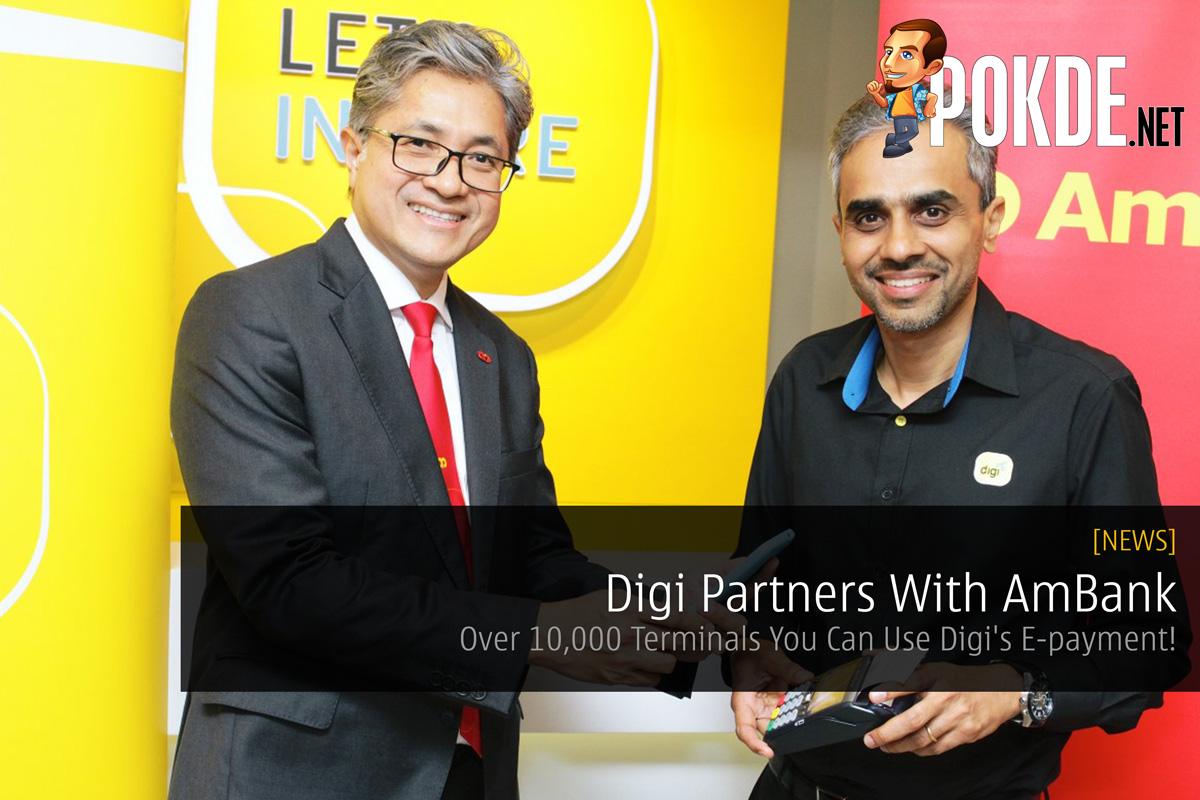 Digi Partners With AmBank — Over 10,000 Terminals You Can Use Digi's E-payment! - 25