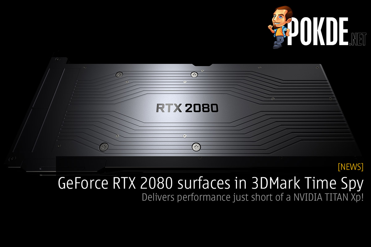 The GeForce RTX 2080 surfaces in 3DMark Time Spy — delivers performance just short of a NVIDIA TITAN Xp! - 15