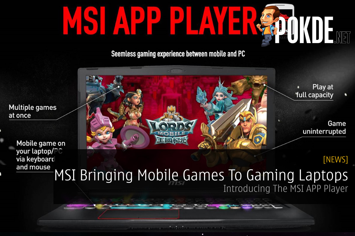 MSI Bringing Mobile Games To Gaming Laptops — Introducing The MSI APP Player - 110