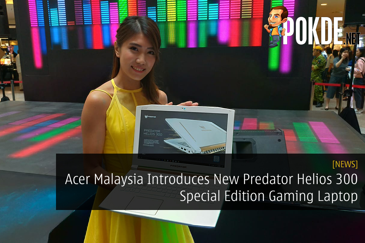 Acer Malaysia Introduces New Predator Helios 300 Special Edition Gaming Laptop - 23