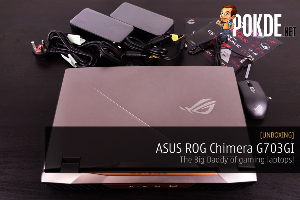 [UNBOXING] ASUS ROG Chimera G703GI — the Big Daddy of gaming laptops! - 75