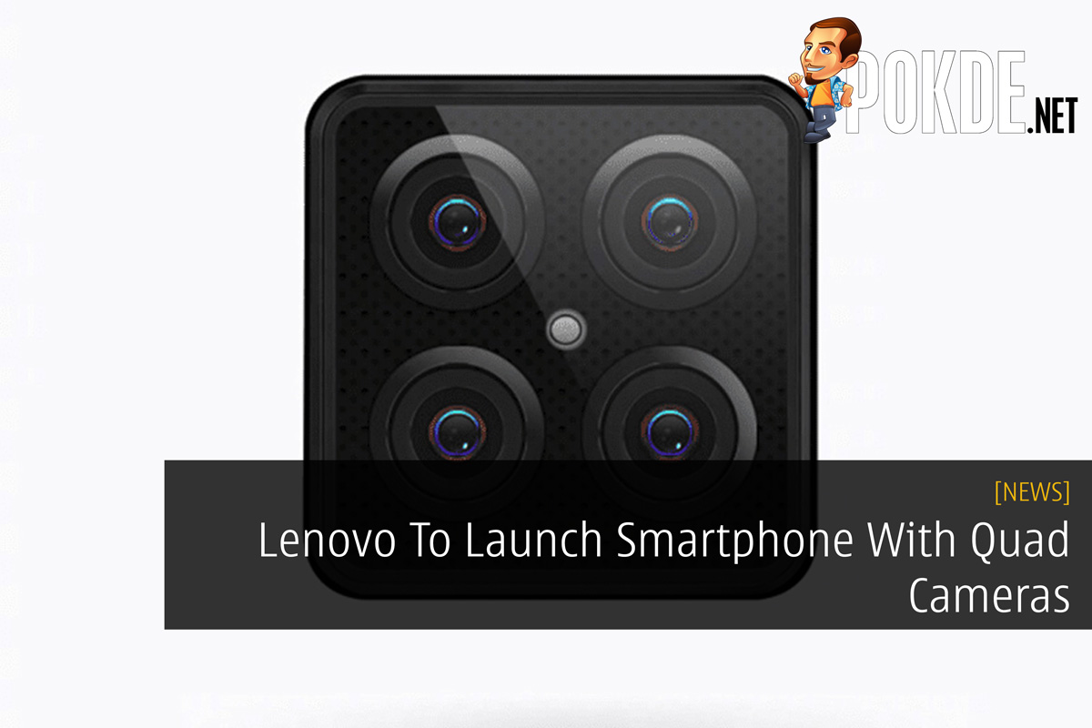 Lenovo To Launch Smartphone With Quad Cameras - 21