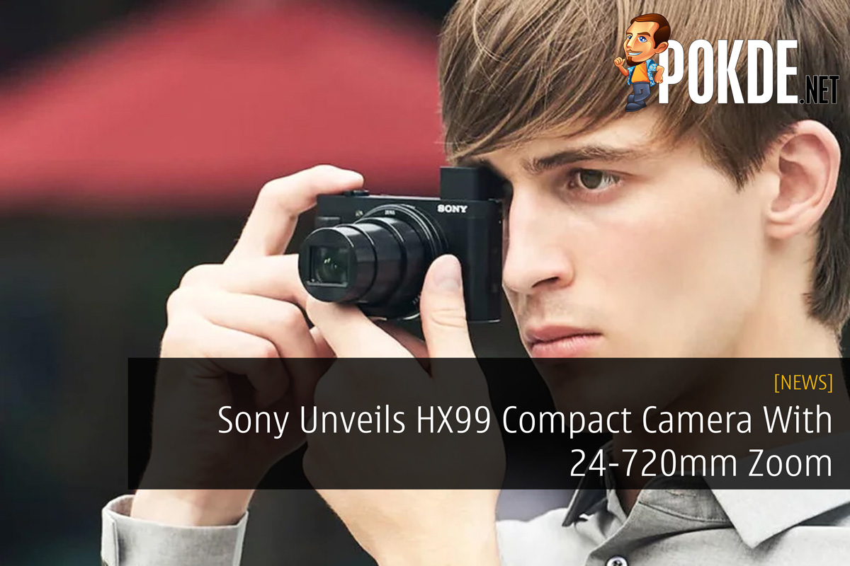 Sony Unveils HX99 Compact Camera With 24-720mm Zoom - 75