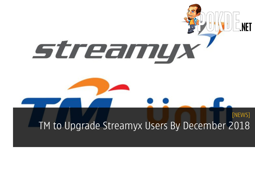 TM to Upgrade Streamyx Users By December 2018