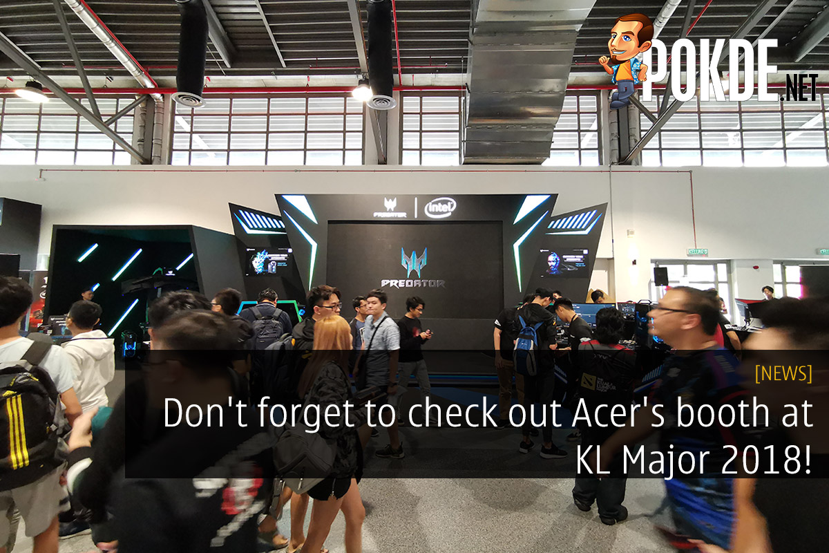 Don't forget to check out Acer's booth at KL Major 2018! - 35