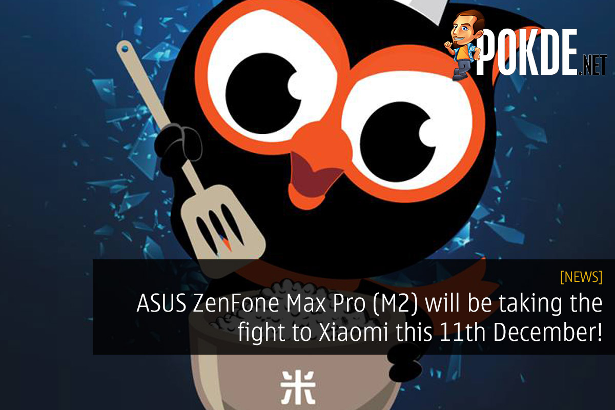 ASUS ZenFone Max Pro (M2) will be taking the fight to Xiaomi this 11th December! - 35