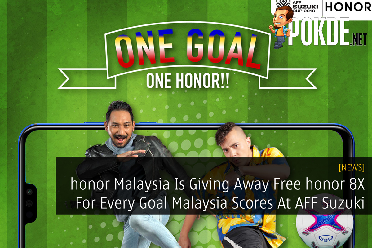 honor Malaysia Is Giving Away Free honor 8X For Every Goal Malaysia Scores At AFF Suzuki Cup 2018 - 25