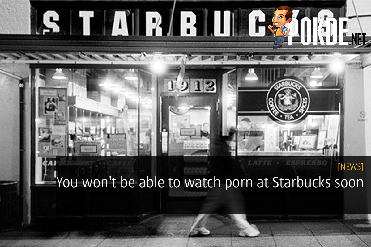 You won't be able to watch porn at Starbucks soon - 31