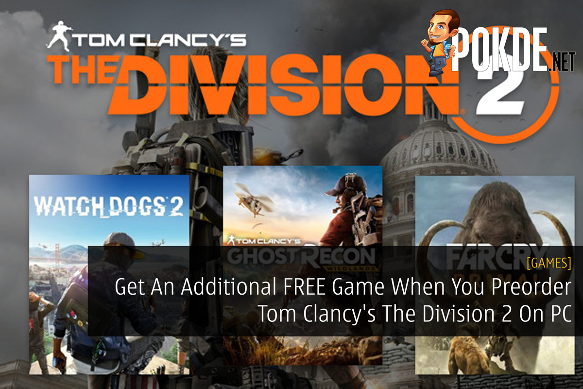 Get An Additional FREE Game When You Preorder Tom Clancy's The Division 2 On PC - 66