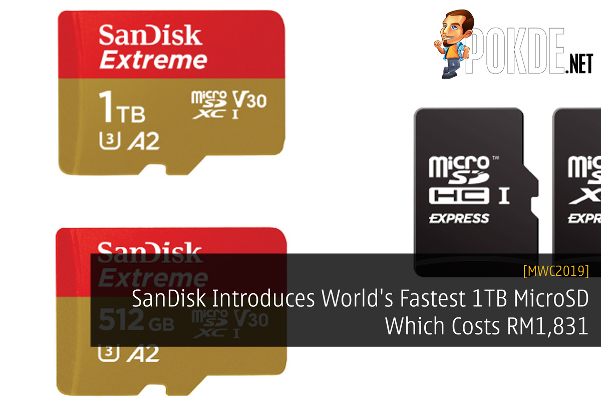 [MWC2019] SanDisk Introduces World's Fastest 1TB MicroSD Which Costs RM1,831 - 120