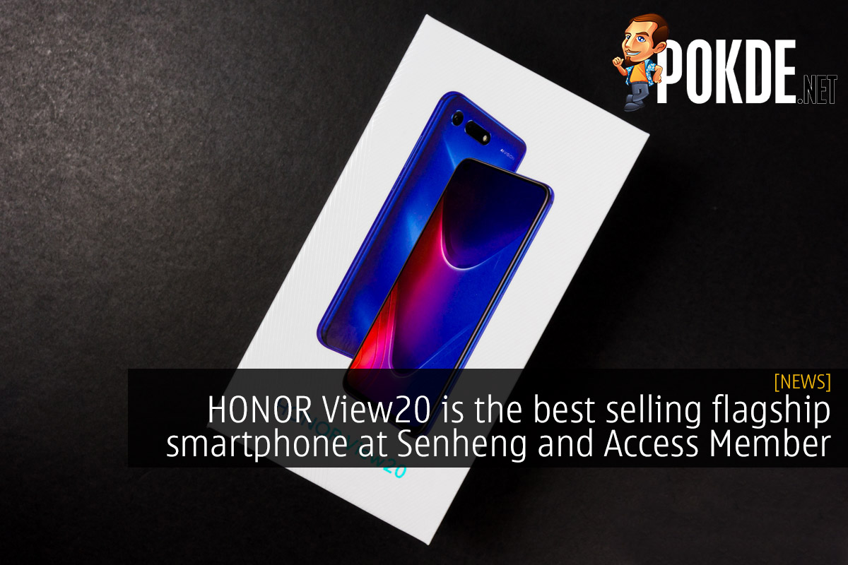 HONOR View20 is the best selling flagship smartphone at Senheng and Access Member - 79