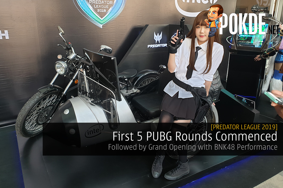 [Predator League 2019] First 5 PUBG Rounds Commenced - Followed by Grand Opening with BNK48 Performance - 78