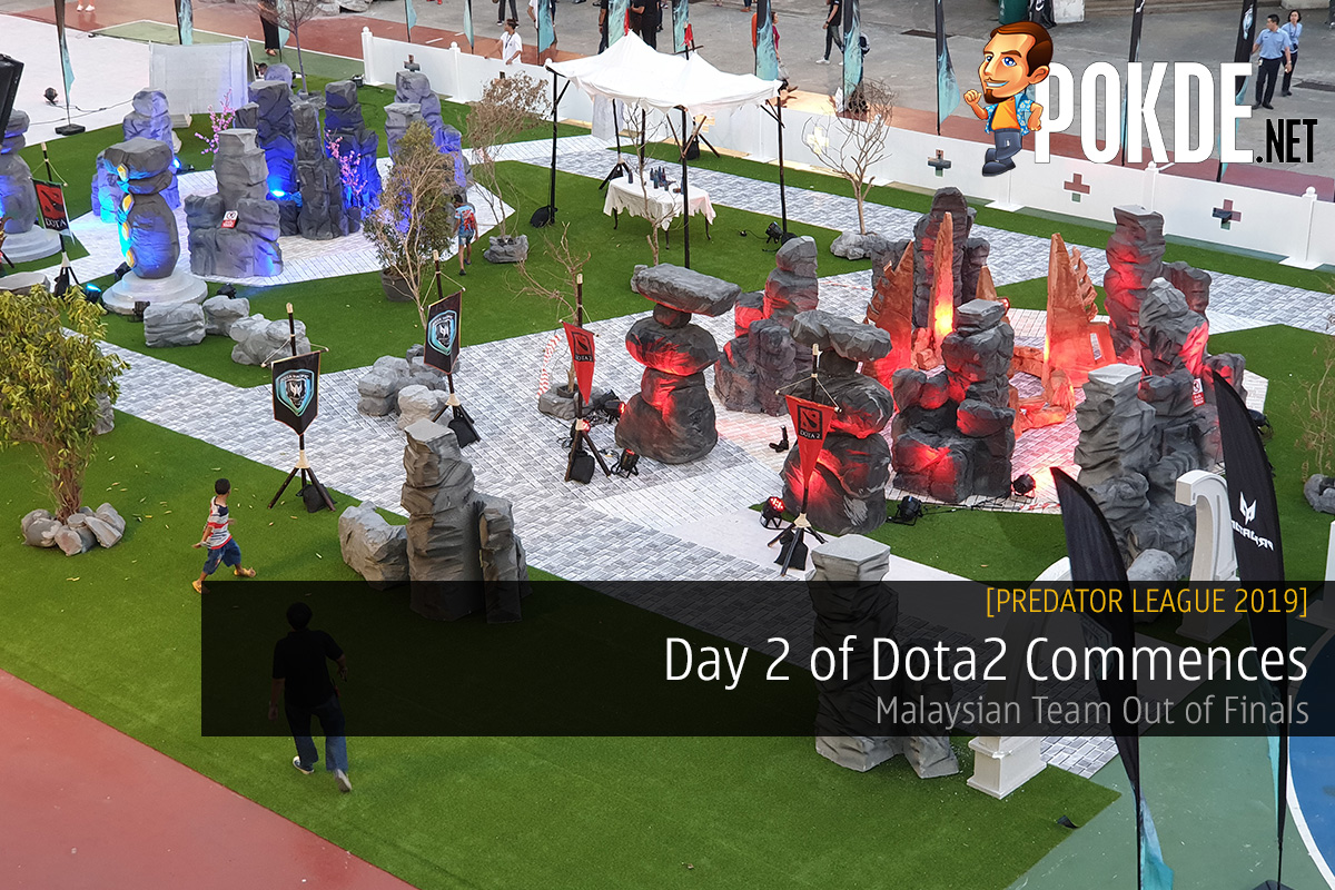 [Predator League 2019] Day 2 of Dota2 Commences - Malaysian Team Out of Finals - 21