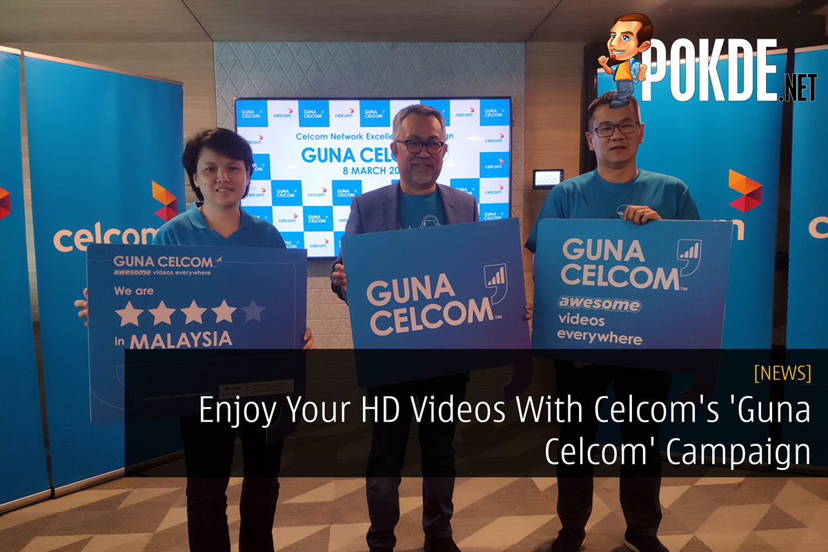 Enjoy Your HD Videos With Celcom's 'Guna Celcom' Campaign - 27