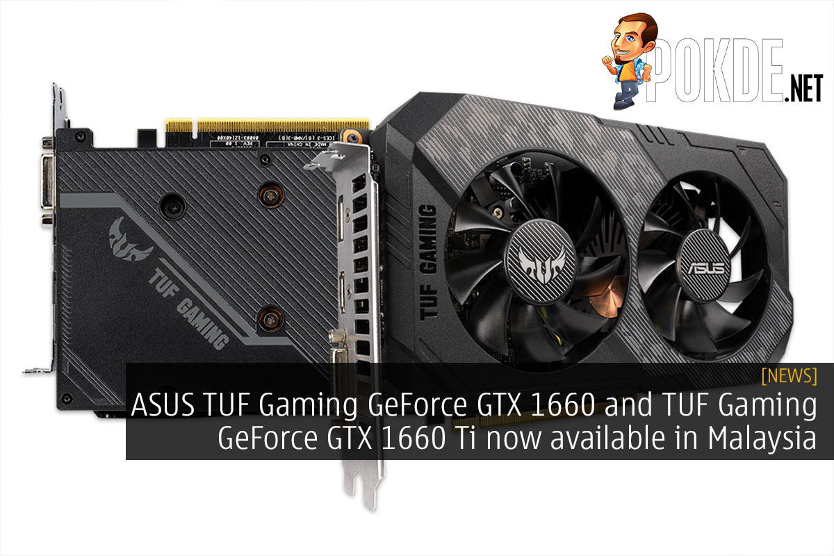 ASUS TUF Gaming GeForce GTX 1660 and TUF Gaming GeForce GTX 1660 Ti now available in Malaysia - 81