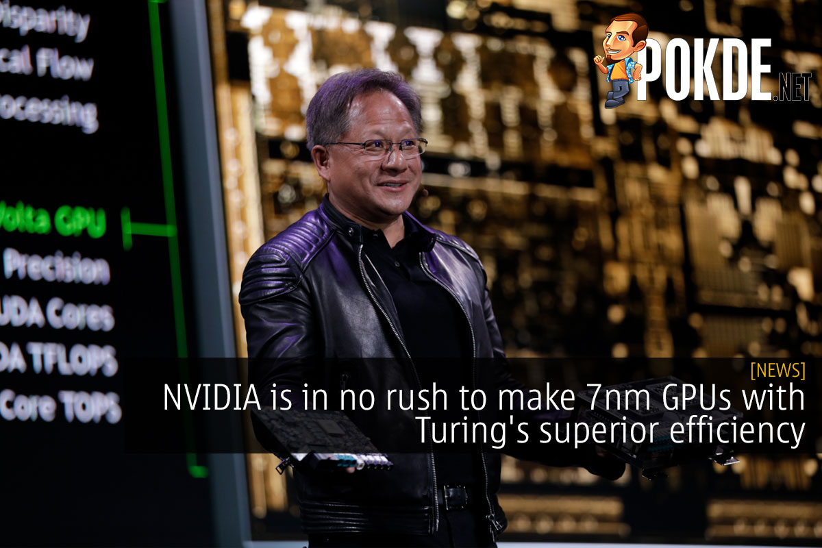 NVIDIA is in no rush to make 7nm GPUs with Turing's superior efficiency - 15