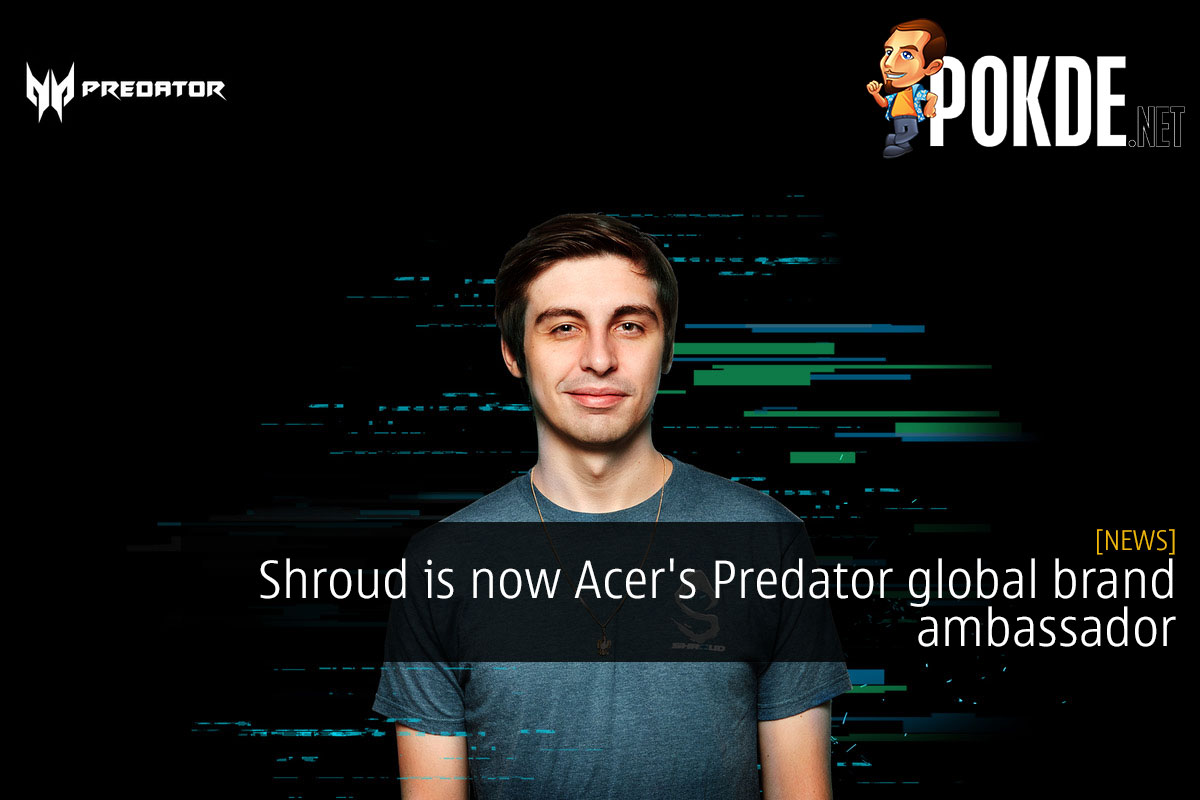 Shroud is now Acer's Predator global brand ambassador - 83