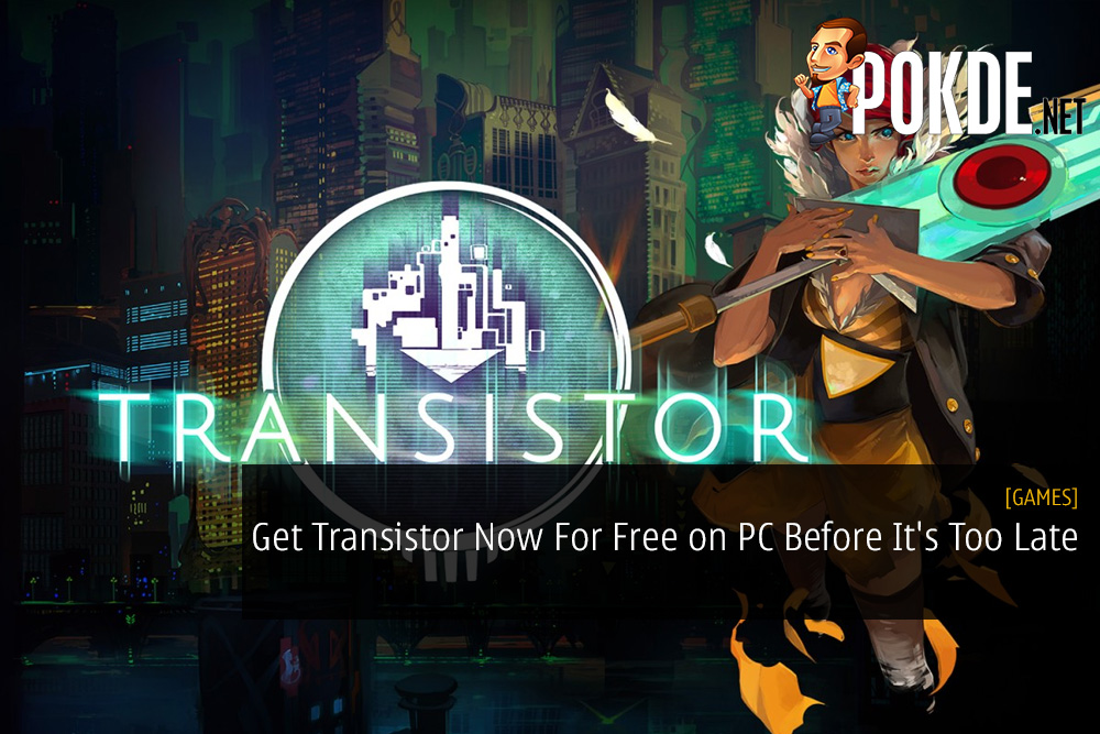 Get Transistor Now For Free on PC Before It's Too Late