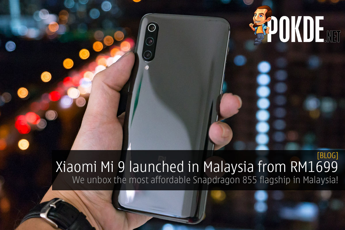 Xiaomi Mi 9 launched in Malaysia from RM1699 — we unbox the most affordable Snapdragon 855 flagship in Malaysia! - 31