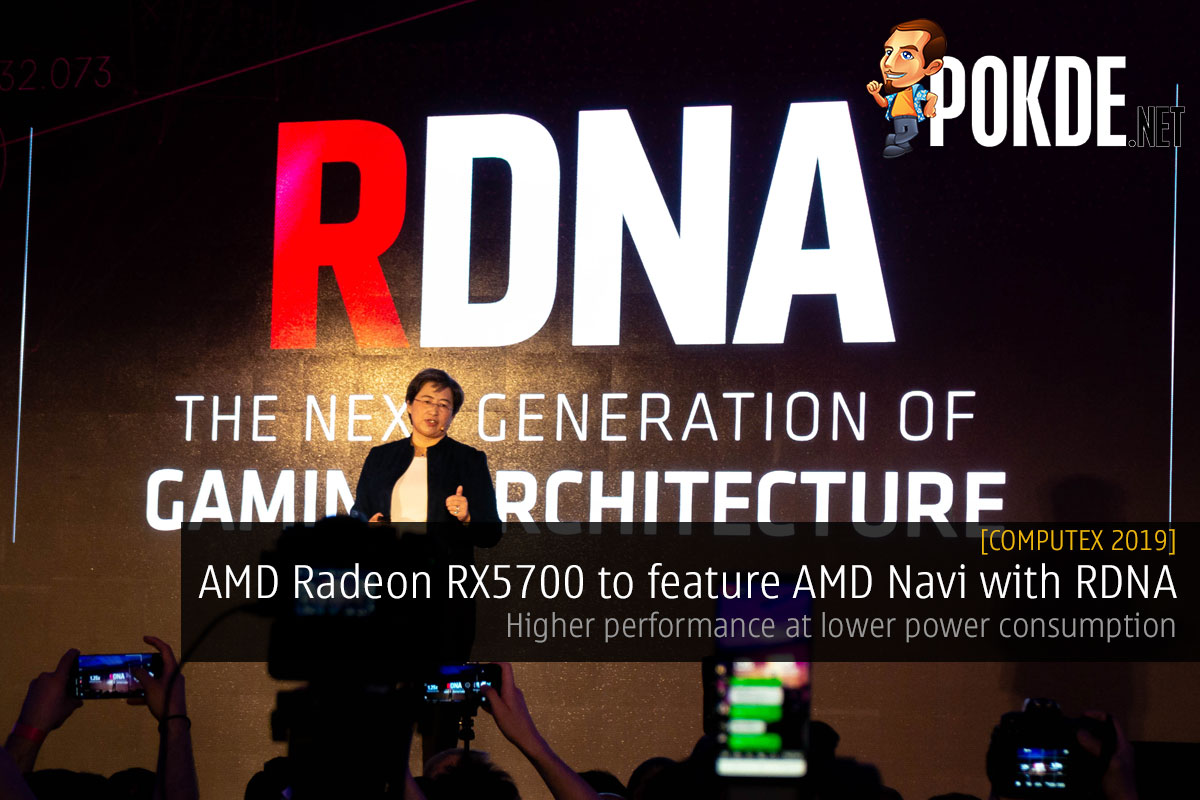 [Computex 2019] AMD Radeon RX 5700 to feature AMD Navi with RDNA - 21