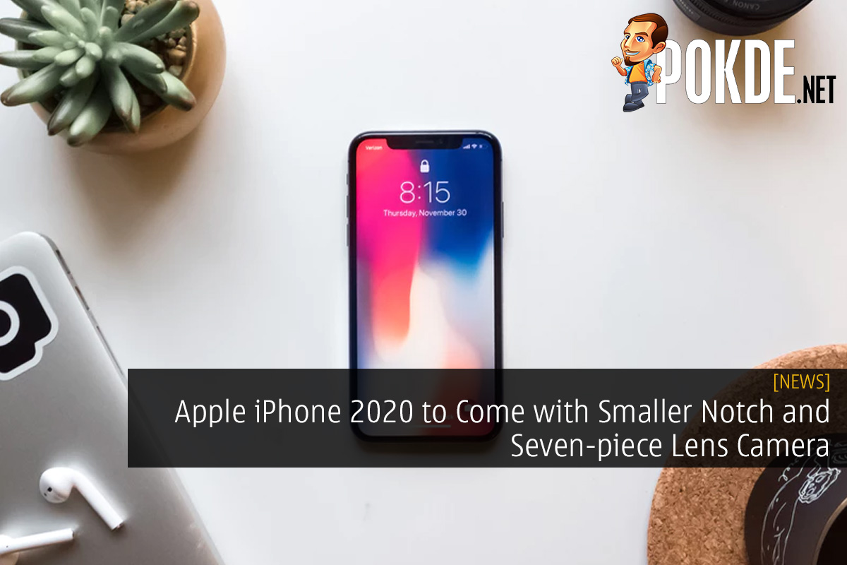 Apple iPhone 2020 to Come with Smaller Notch and Seven-piece Lens Camera 