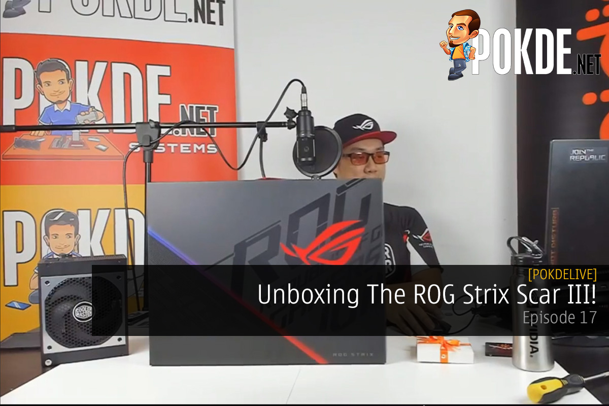 PokdeLIVE 17 — Unboxing The ROG Strix SCAR III! - 21