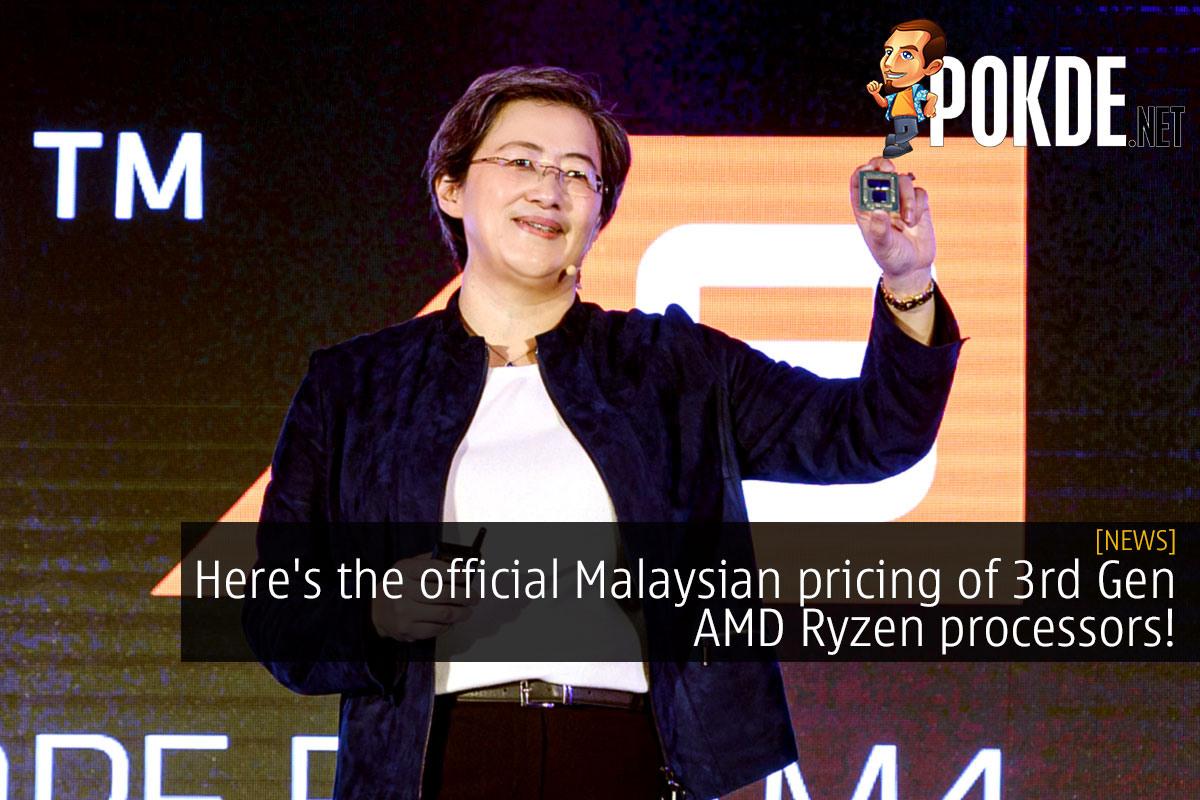 Here's the official Malaysian pricing of 3rd Gen AMD Ryzen processors! - 15