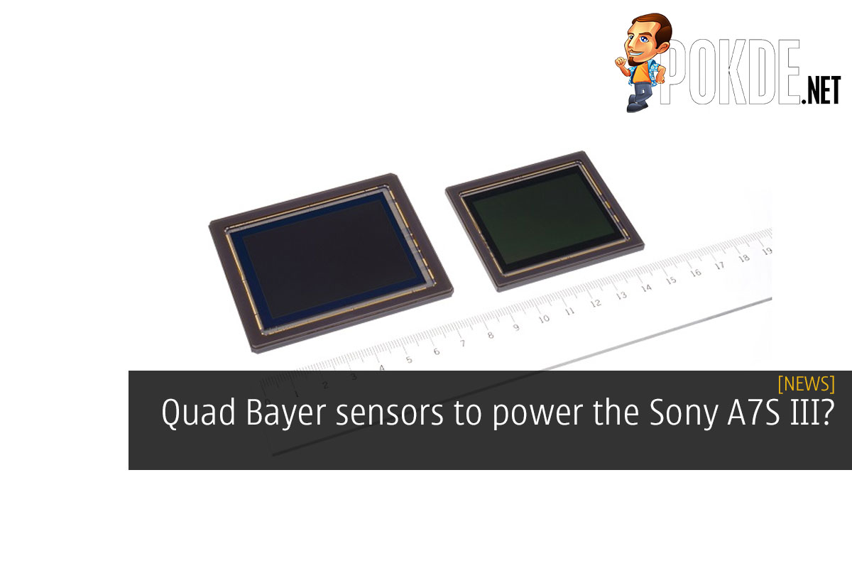 Quad Bayer sensors to power the Sony A7S III? - 78